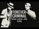 Michael Jackson x Avicii – Forever Criminal (ChordOfAnnie Remix)